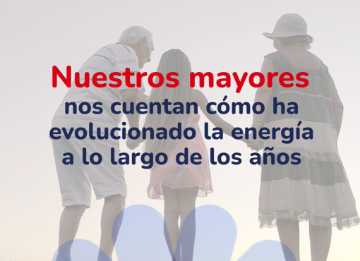 Hemos querido celebrar el Día Mundial de los Abuelos conociendo de primera mano cómo ha evolucionado la energía en todos estos años.